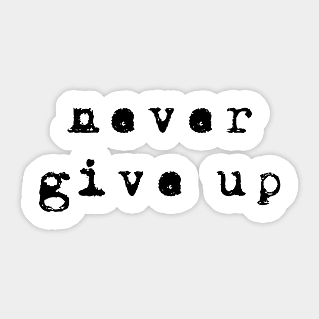 Never Give Up, Positive Inspiration Sticker by Positive Lifestyle Online